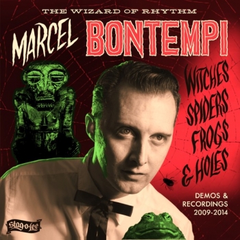 Marcel Bontempi - Witches, Spiders, Frogs & Holes/Demos & Recordings 2009 - 2014
