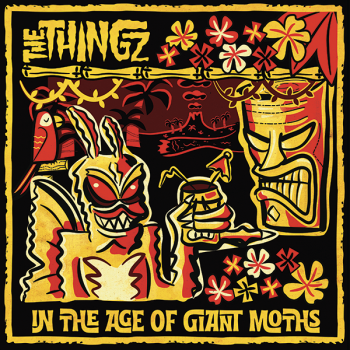 The Thingz - In The Age Of Giant Moths