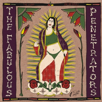 The Fabulous Penetrators - The Hump / Oh My Soul