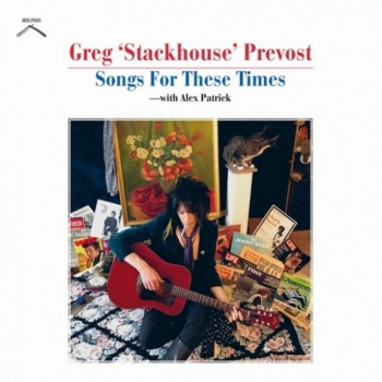 Greg "Stackhouse" Prevost - Songs For These Times