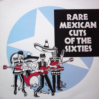Rare Mexican Cuts Of The Sixties - Various Artists