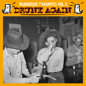 Roadhouse Favorites – Vol. 2/Drunk Again
