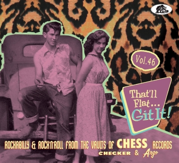 That'll Flat Git It – Vol. 46/Rockabilly & Rock 'n' Roll From The Vaults Of Chess Records