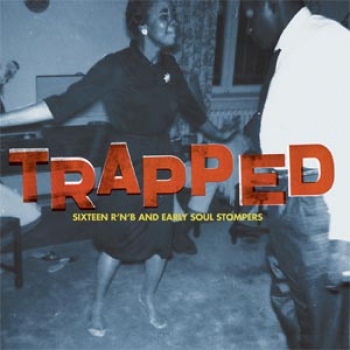 Trapped - 16 R`n'B and Early Soul Stompers
