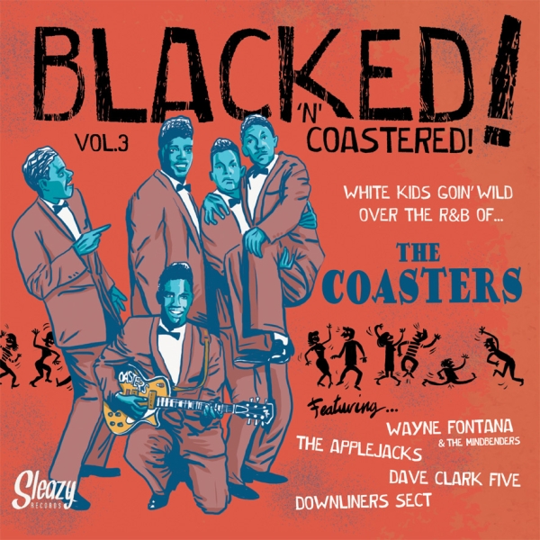 Blacked! n Coasted! Vol.3 - White Kids Goin' Wild Over The R&B of.... THE COASTERS
