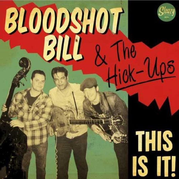Bloodshot Bill & The Hick-Ups - This Is It!