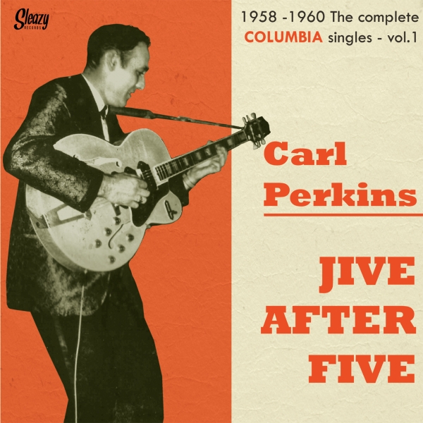 Carl Perkins - Jive After Five/1958-1960 - The Complete Columbia Singles - Vol.1