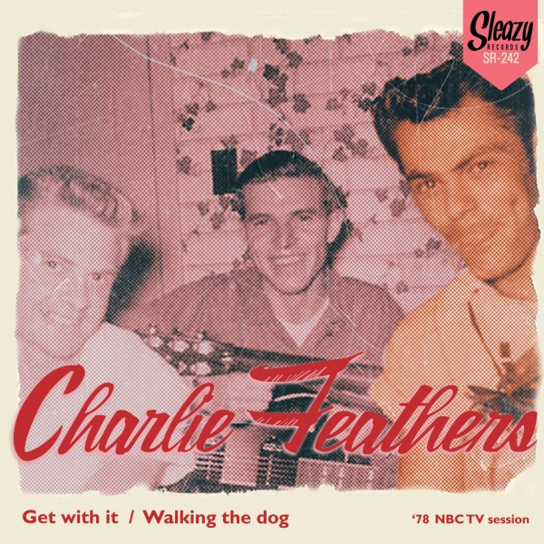 Charlie Feathers - Get With It/Walking The Dog