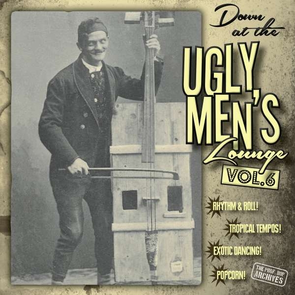 Down At The Ugly Men's Lounge - Volume 6