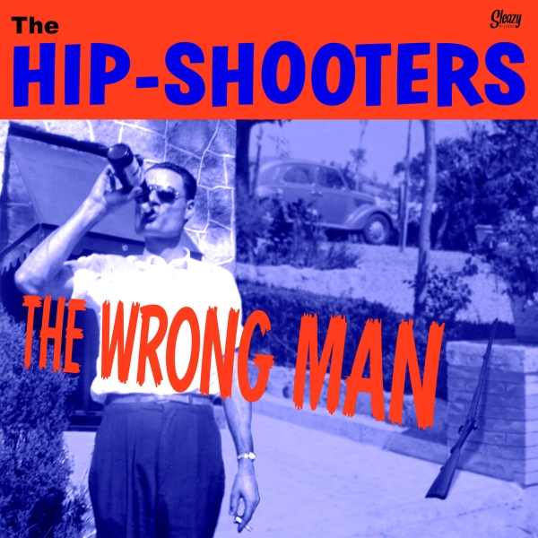 Hip Shooters - The Wrong Man