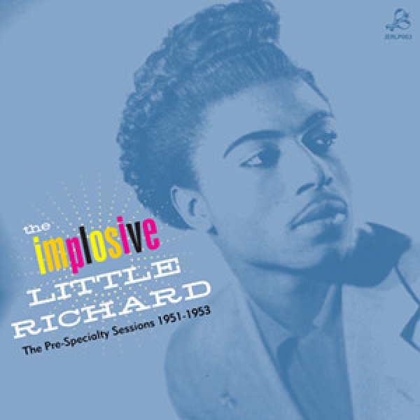 Little Richard - The Implosive/The Pre-Specialty Sessions 1951-1953 LP