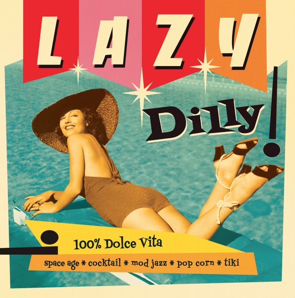 Lazy Dilly! - 100% Dolce Vita