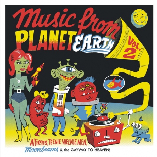 Music From Planet Earth - Volume 2 / Aliens, Teenie Weenie Men, Moonbeams & The Gayway To Heaven