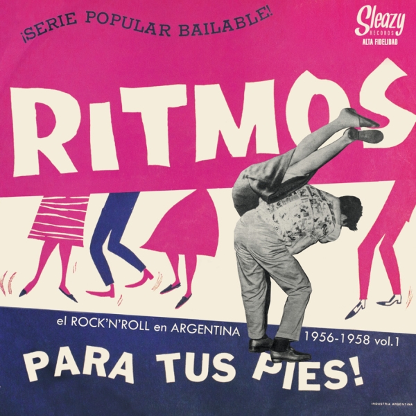 Ritmos Para Tus Pies! - El Rock'n'Roll en Argentina 1956-1958 vol. 1