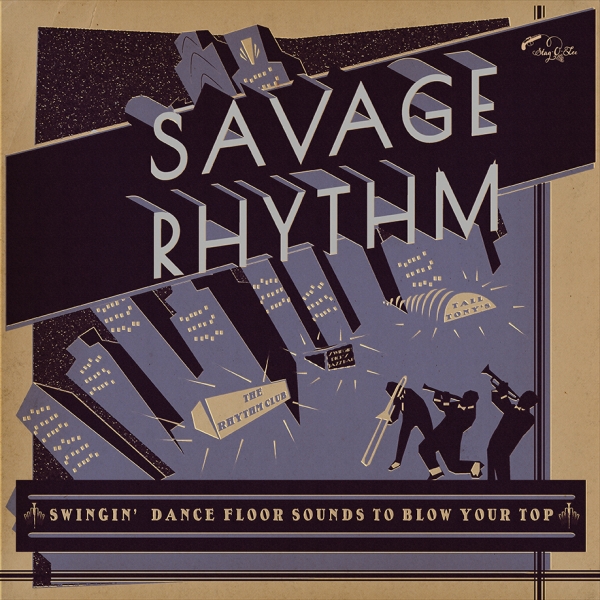 Savage Rhythm - Swingin' Dance Floor Sounds To Blow Your Top