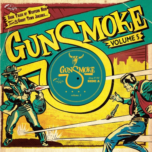 Gunsmoke - Vol. 5/Dark Tales Of Western Noir From A Ghost Town Jukebox