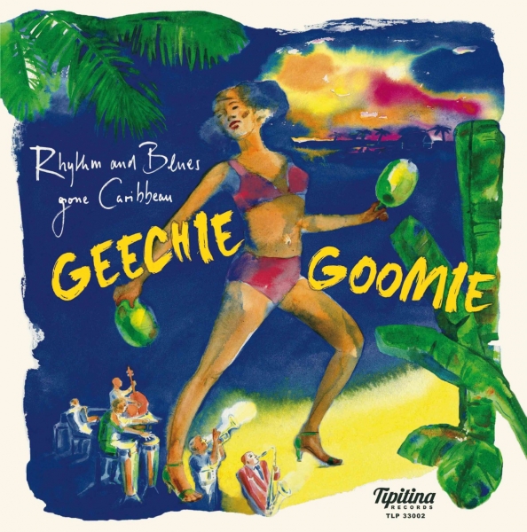 Geechie Goomie - Rhythm And Blues Gone Caribbean